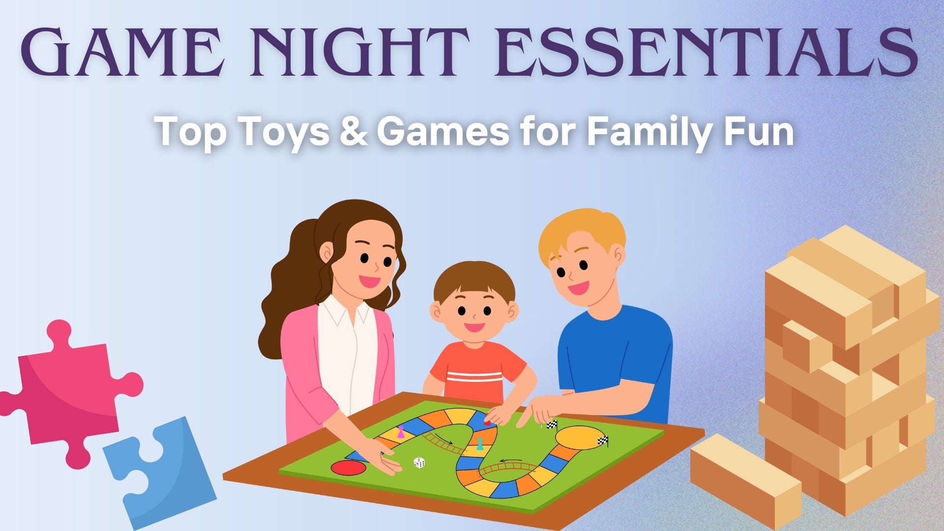 Game Night Essentials: Top Toys & Games for Family Fun