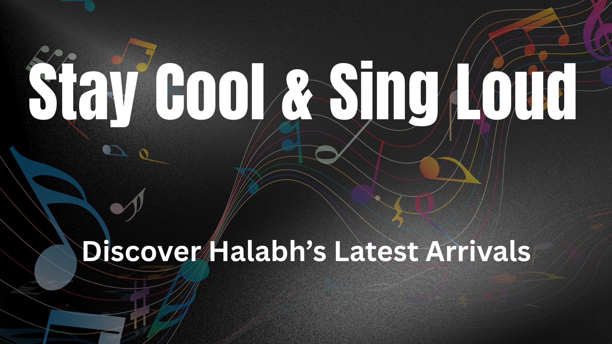 Stay Cool & Sing Loud: Discover Halabh’s Latest Arrivals