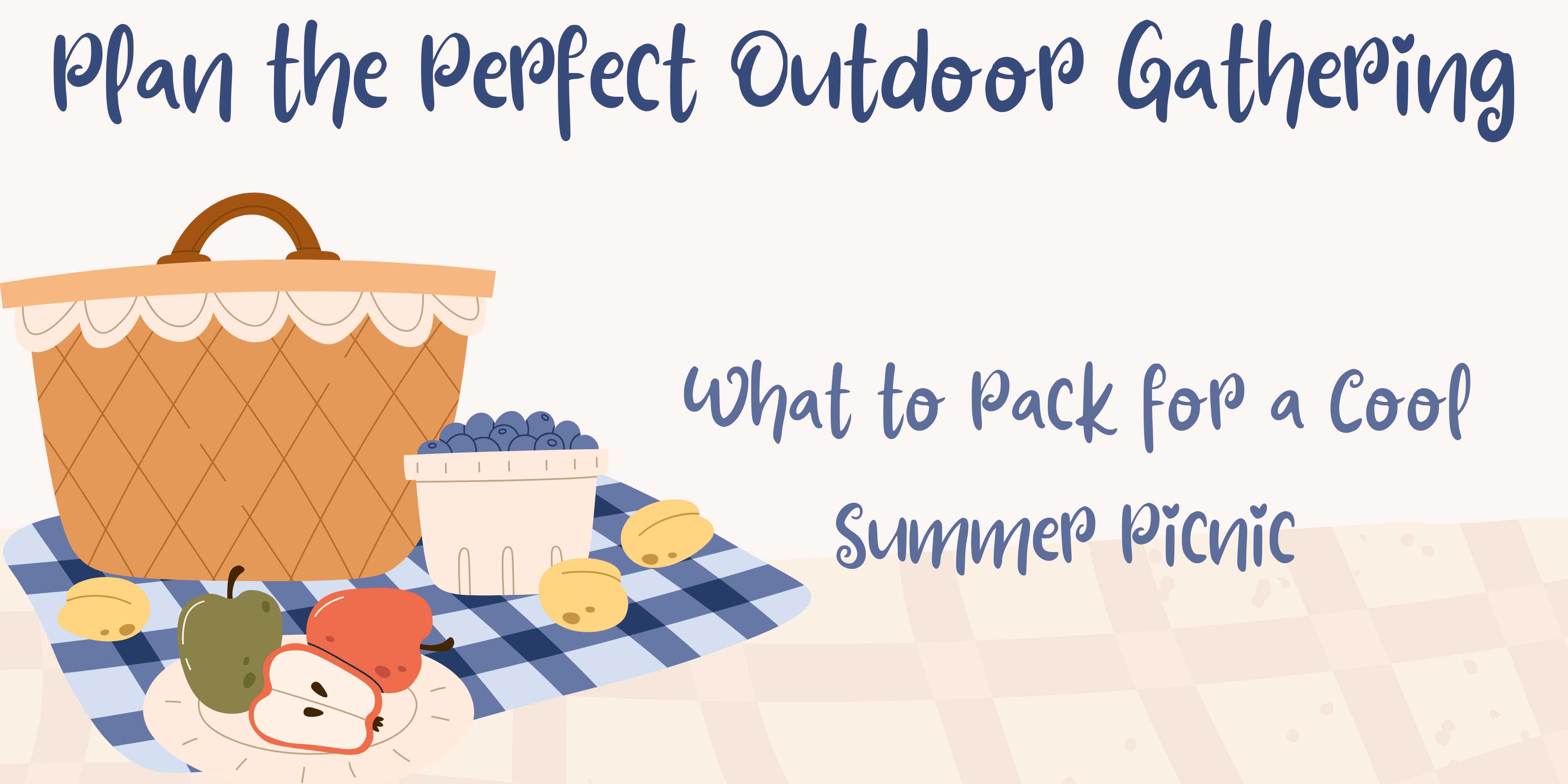 Plan the Perfect Outdoor Gathering: What to Pack for a Cool Summer Picnic