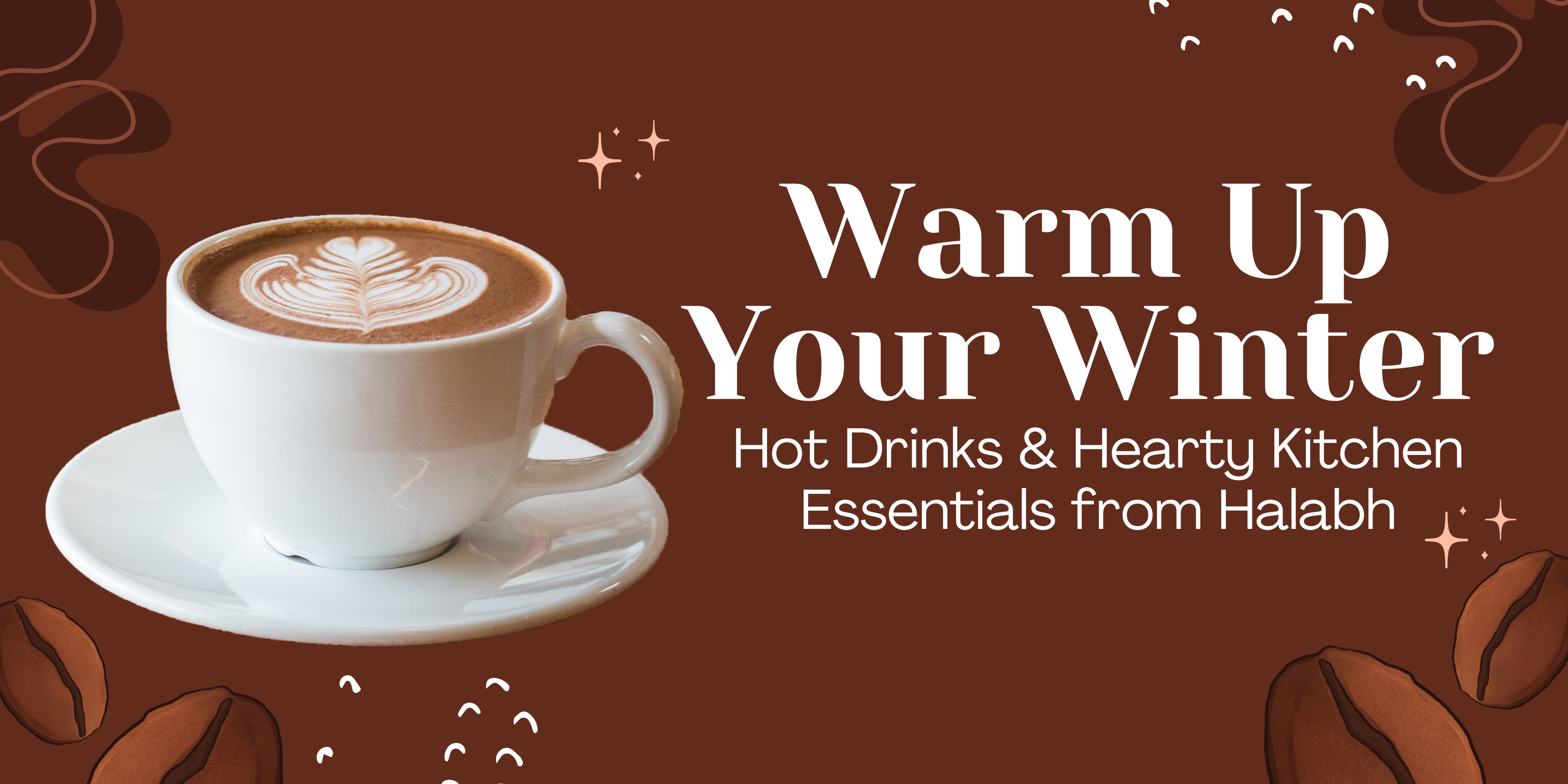 Warm Up Your Winter: Hot Drinks & Hearty Kitchen Essentials from Halabh