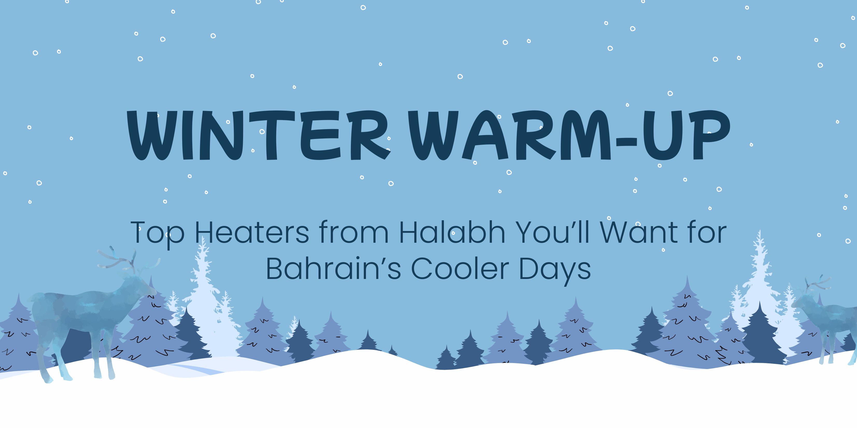 Winter Warm-Up: Top Heaters from Halabh You’ll Want for Bahrain’s Cooler Days