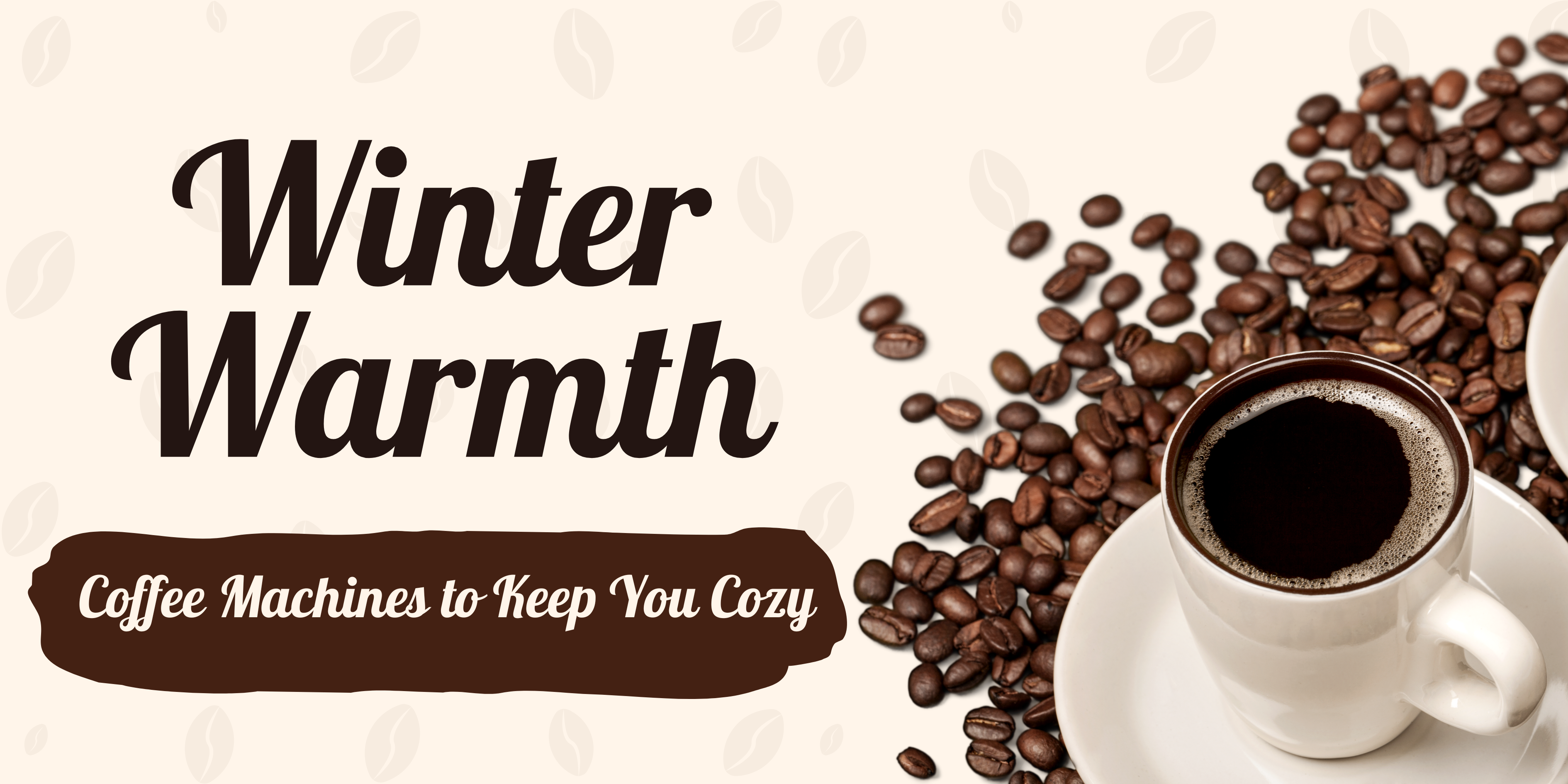 Winter Warmth: Coffee Machines to Keep You Cozy