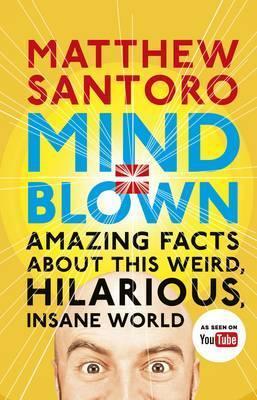Mind Blown Amazing Facts About This Weird Hilarious Insane World