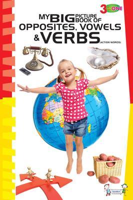 My Big Picture Book Of Opposites Vowels & Verbs