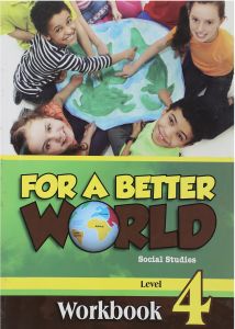 For A Better World Social Studies Workbook Level 4