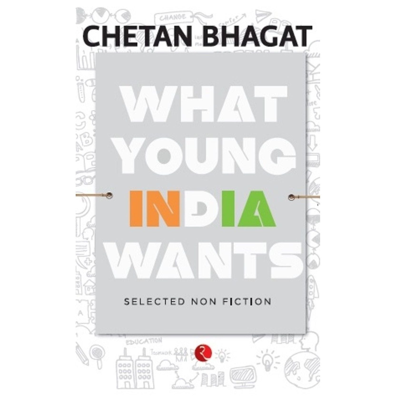 Chetan Bhagat What Young India Wants